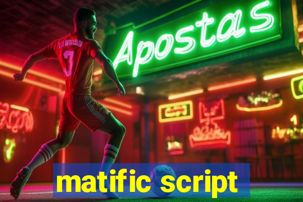 matific script